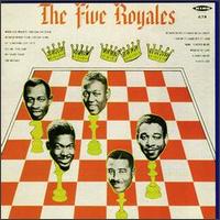 The "5" Royales - The Five Royales lyrics