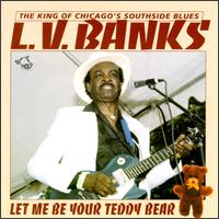 L.V. Banks - Let Me Be Your Teddy Bear lyrics