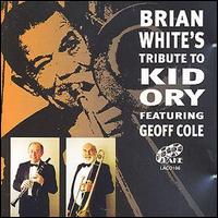 Brian White - Brian White's Tribute to Kid Ory lyrics