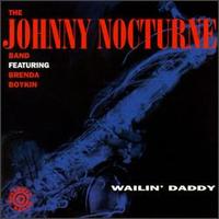 Johnny Nocturne Band - Wailin' Daddy lyrics