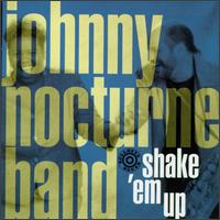 Johnny Nocturne Band - Shake 'Em Up lyrics