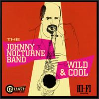Johnny Nocturne Band - Wild and Cool lyrics