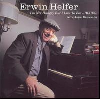 Erwin Helfer - I'm Not Hungry But I Like to Eat lyrics