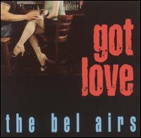 The Bel Airs - Got Love lyrics