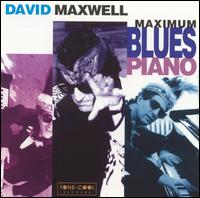 David Maxwell - Maximum Blues Piano lyrics