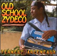 Fernest Arceneaux - Old School Zydeco lyrics