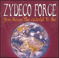 Zydeco Force - You Mean the World to Me lyrics