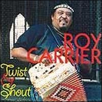 Roy Carrier - Twist and Shout lyrics