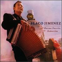 Flaco Jimenez - Buena Suerte Senorita lyrics
