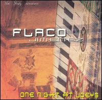 Flaco Jimenez - One Night at Joey's [Joey Sessions] [live] lyrics
