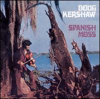 Doug Kershaw - Spanish Moss lyrics