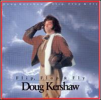 Doug Kershaw - Flip, Flop & Fly lyrics