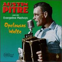 Austin Pitre - Opelousas Waltz lyrics