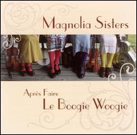 Magnolia Sisters - Apr?s Faire Le Boogie Woogie lyrics