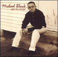 Michael Black - Seize the Moment lyrics