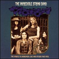 The Incredible String Band - The Circle Is Unbroken: Live and Studio 1967-1972 lyrics