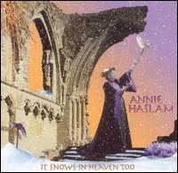 Annie Haslam - It Snows in Heaven Too lyrics