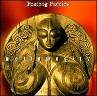 Peatbog Faeries - Mellowosity lyrics
