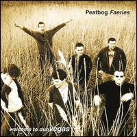 Peatbog Faeries - Welcome to Dun Vegas lyrics