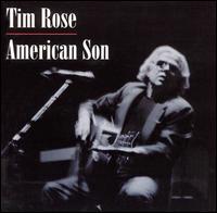 Tim Rose - American Son lyrics