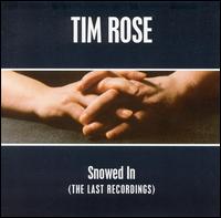 Tim Rose - Snowed In lyrics
