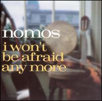 Nomos - I Won't Be Afraid Any More lyrics