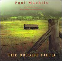 Paul Machlis - Bright Field lyrics