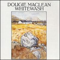 Dougie MacLean - Whitewash lyrics
