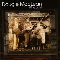 Dougie MacLean - Who Am I lyrics