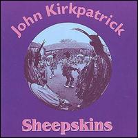 John Kirkpatrick - Sheepskins lyrics