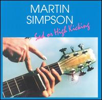 Martin Simpson - Sad or High Kicking lyrics