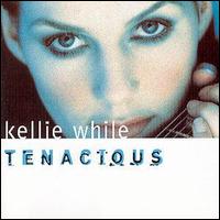 Kellie While - Tenacious lyrics