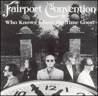Fairport Convention - Who Knows Where the Time Goes? lyrics
