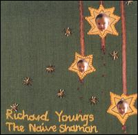 Richard Youngs - The Naive Shaman lyrics