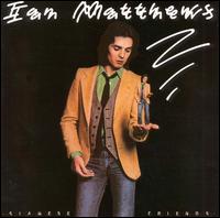 Ian Matthews - Siamese Friends lyrics