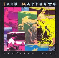 Ian Matthews - Skeleton Keys lyrics