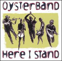 Oysterband - Here I Stand lyrics