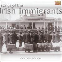 Golden Bough - Songs of the Irish Immigrants lyrics