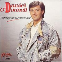 Daniel O'Donnell - Don't Forget to Remember lyrics