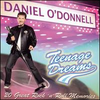Daniel O'Donnell - Teenage Dreams lyrics