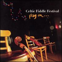 Celtic Fiddle Festival - Play On... [live] lyrics