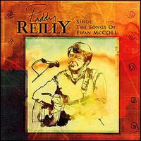 Paddy Reilly - Sings the Songs of Ewan Maccoll lyrics