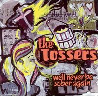 The Tossers - We'll Never Be Sober Again lyrics
