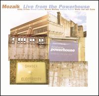 Mozaik - Live from the Powerhouse lyrics