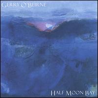 Gerry O'Beirne - Half Moon Bay lyrics