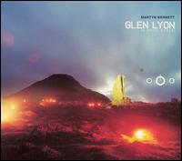 Martyn Bennett - Glen Lyon: A Song Cycle lyrics