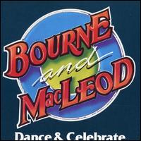 Bourne & Macleod - Dance and Celebrate lyrics