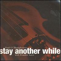 Paul O'Shaughnessy - Stay Another While lyrics