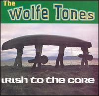 Wolfe Tones - Irish to the Core lyrics