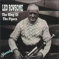 Leo Rowsome - The King of the Pipers lyrics